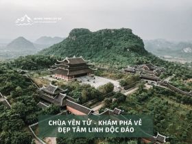 Chùa Yên Tử - Khám phá vẻ đẹp tâm linh độc đáo