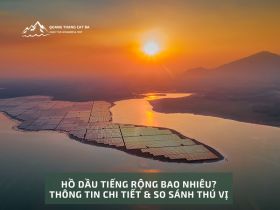 Hồ Dầu Tiếng rộng bao nhiêu? Thông tin chi tiết & so sánh thú vị