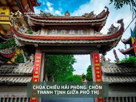 Chùa Chiếu Hải Phòng: Chốn thanh tịnh giữa phố thị